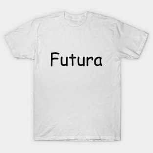 Futura not in Futura T-Shirt